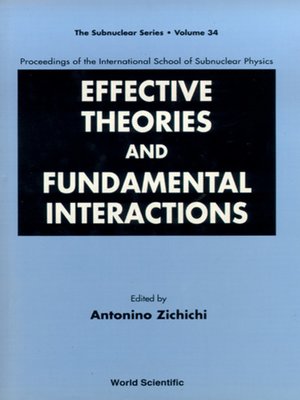 cover image of Effective Theories and Fundamental Interactions--Proceedings of the International School of Subnuclear Physics